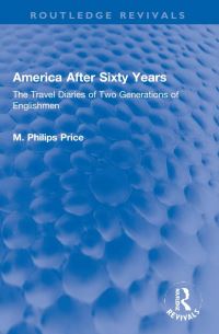 Book Cover for America After Sixty Years by M Philips Price, William Edwin Price, Margaret Philips Price