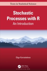 Book Cover for Stochastic Processes With R by Olga Korosteleva