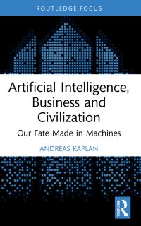 Book Cover for Artificial Intelligence, Business and Civilization by Andreas Kaplan