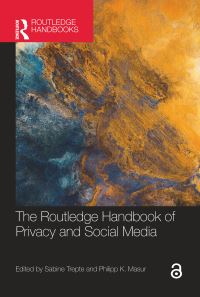 Book Cover for The Routledge Handbook of Privacy and Social Media by Sabine Trepte, Philipp K Masur