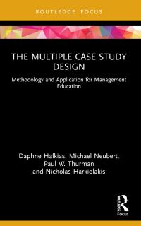 Book Cover for The Multiple Case Study Design by Daphne Halkias, Michael Neubert, Paul W Thurman, Nicholas Harkiolakis