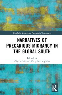 Book Cover for Narratives of Precarious Migrancy in the Global South by Gigi Adair, Carly McLaughlin