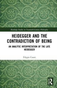 Book Cover for Heidegger and the Contradiction of Being by Filippo Casati