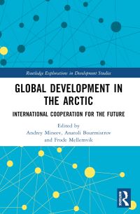 Book Cover for Global Development in the Arctic by Andrey Mineev, Anatoli Bourmistrov, Frode Mellemvik