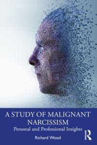 Book Cover for A Study of Malignant Narcissism by Richard Wood