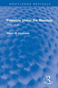 Book Cover for Palestine Under the Mandate by Albert M Hyamson