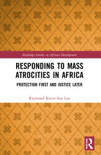 Book Cover for Responding to Mass Atrocities in Africa by Raymond KwunSun Lau