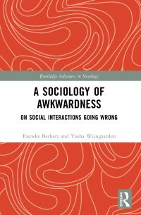 Book Cover for A Sociology of Awkwardness by Pauwke Berkers, Yosha Wijngaarden
