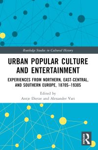 Book Cover for Urban Popular Culture and Entertainment by Antje Dietze, Alexander Vari