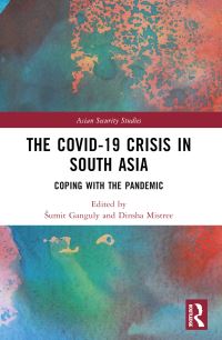 Book Cover for The COVID-19 Crisis in South Asia by Sumit Ganguly, Dinsha Mistree