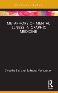 Book Cover for Metaphors of Mental Illness in Graphic Medicine by Sweetha Saji, Sathyaraj Venkatesan