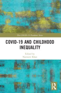 Book Cover for COVID-19 and Childhood Inequality by Nazneen Khan