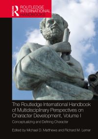 Book Cover for The Routledge International Handbook of Multidisciplinary Perspectives on Character Development, Volume I by Michael D Matthews, Richard M Lerner