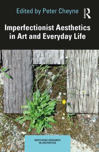Book Cover for Imperfectionist Aesthetics in Art and Everyday Life by Peter Cheyne
