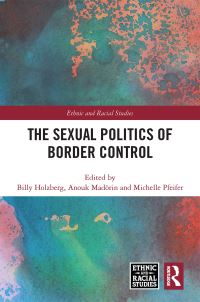 Book Cover for The Sexual Politics of Border Control by Billy Holzberg, Anouk Madörin, Michelle Pfeifer