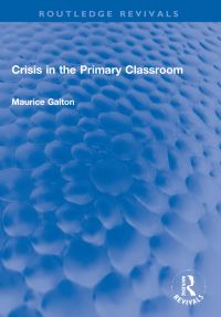 Book Cover for Crisis in the Primary Classroom by Maurice J Galton