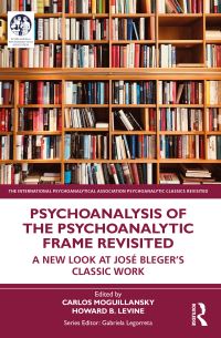 Book Cover for Psychoanalysis of the Psychoanalytic Frame Revisited by Howard B Levine