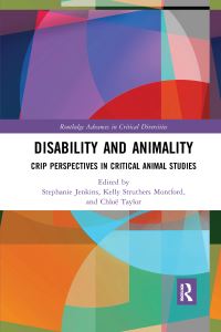 Book Cover for Disability and Animality by Chloë Taylor, Kelly Struthers Montford, Stephanie Jenkins