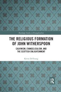 Book Cover for The Religious Formation of John Witherspoon by Kevin DeYoung