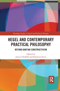 Book Cover for Hegel and Contemporary Practical Philosophy by James Gledhill, Sebastian Stein