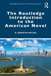 Book Cover for The Routledge Introduction to the American Novel by D Quentin Miller