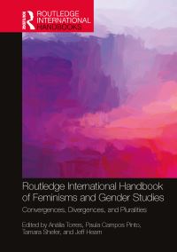 Book Cover for Routledge International Handbook of Feminisms and Gender Studies by Anália Cardoso Torres, Paula Campos Pinto, Tamara Shefer, Jeff Hearn