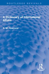 Book Cover for A Dictionary of International Affairs by Albert M Hyamson