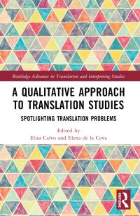Book Cover for A Qualitative Approach to Translation Studies by Elisa Calvo, Elena de la Cova