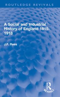 Book Cover for A Social and Industrial History of England 1815-1918 by J F Rees