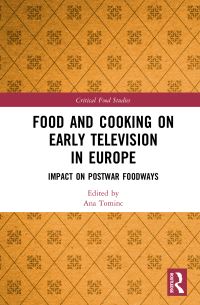 Book Cover for Food and Cooking on Early Television in Europe by Ana Tominc