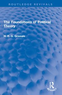 Book Cover for The Foundations of Political Theory by H R G Greaves