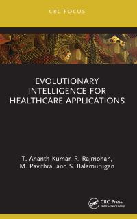 Book Cover for Evolutionary Intelligence for Healthcare Applications by T Ananth Kumar, Rajmohan R, M Pavithra, S Balamurugan