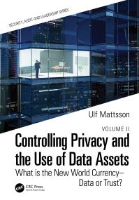 Book Cover for Controlling Privacy and the Use of Data Assets. Volume 2 What Is the New World Currency - Data or Trust? by Ulf Mattsson