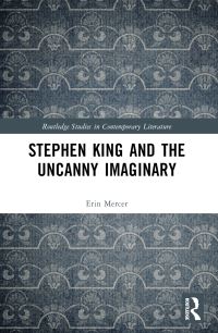 Book Cover for Stephen King and the Uncanny Imaginary by Erin Mercer