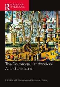 Book Cover for The Routledge Handbook of AI and Literature by Will Slocombe, Genevieve Liveley