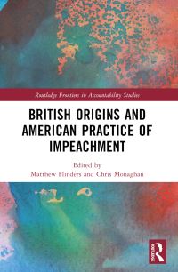 Book Cover for British Origins and American Practice of Impeachment by Christopher Monaghan, Matthew Flinders