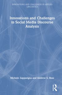 Book Cover for Innovations and Challenges in Social Media Discourse Analysis by Michele Zappavigna, Andrew S Ross