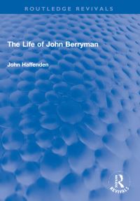 Book Cover for The Life of John Berryman by John Haffenden