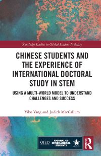 Book Cover for Chinese Students and the Experience of International Doctoral Study in STEM by Yibo Yang, Judith Anne MacCallum