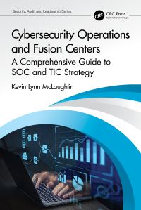 Book Cover for Cybersecurity Operations and Fusion Centers by Kevin McLaughlin