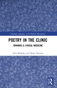 Book Cover for Poetry in the Clinic by Alan Bleakley, Shane Neilson