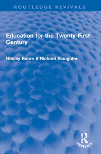 Book Cover for Education for the Twenty-First Century by Hedley Beare, Richard Slaughter