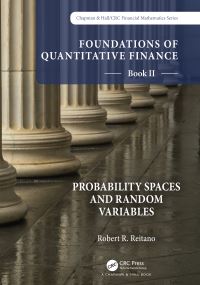 Book Cover for Foundations of Quantitative Finance. Book II Probability Spaces and Random Variables by Robert R. Reitano
