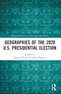 Book Cover for Geographies of the 2020 U.S. Presidential Election by Barney Warf, John Heppen