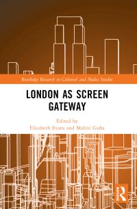 Book Cover for London as Screen Gateway by Elizabeth Evans, Malini Guha