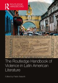 Book Cover for The Routledge Handbook of Violence in Latin American Literature by Pablo Alberto Baisotti