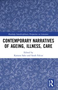 Book Cover for Contemporary Narratives of Ageing, Illness, Care by Katsura Sako, Sarah Falcus