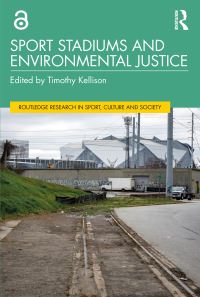 Book Cover for Sport Stadiums and Environmental Justice by Timothy Kellison