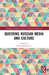 Book Cover for Queering Russian Media and Culture by Galina Miazhevich
