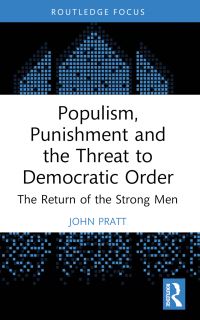 Book Cover for Populism, Punishment and the Threat to Democratic Order by John Pratt